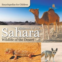 Animals of the Sahara Wildlife of the Desert Encyclopedias for Children, (Paperback)