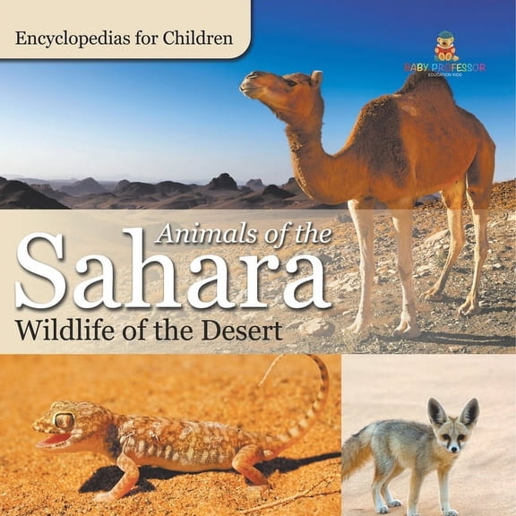 Animals of the Sahara Wildlife of the Desert Encyclopedias for Children, (Paperback)