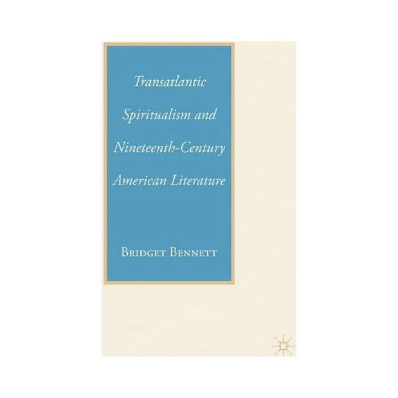 Transatlantic Spiritualism and Nineteenth-Century American Literature, (Paperback)