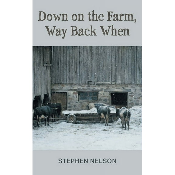 Down on the Farm, Way Back When, (Hardcover)