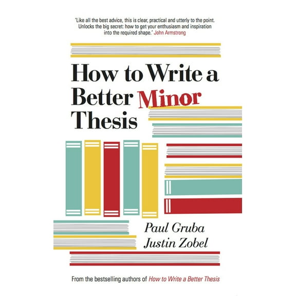 How to Write a Better Minor Thesis (Paperback)