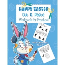 Happy Easter Cut and Paste Workbook for Preschool : A Fun Easter Day Gift and Scissor Skills Activity Book for Kids, Toddlers and Preschoolers with ... Cutting (Scissor Skills Preschool Workbooks) (Paperback)