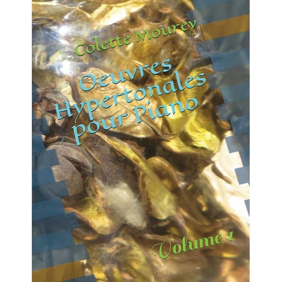 Oeuvres Hypertonales Pour Piano : Volume 1 (Paperback)