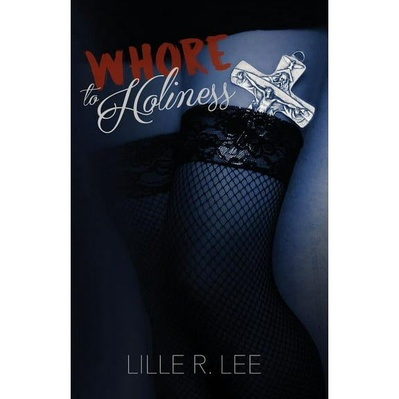Whore To Holiness (Paperback)