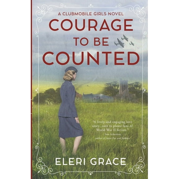 Clubmobile Girls: Courage to be Counted (Paperback)