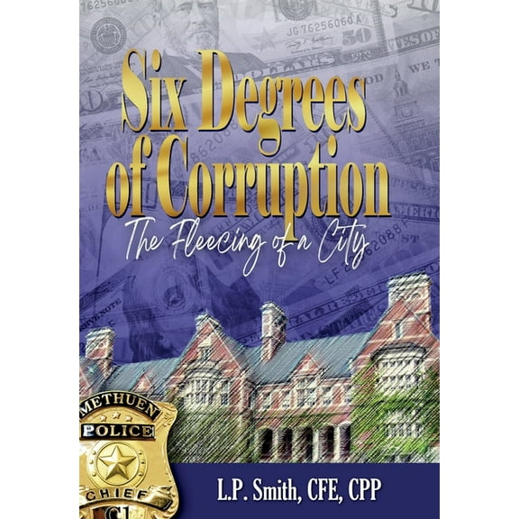Six Degrees of Corruption The Fleecing of a City, (Hardcover)