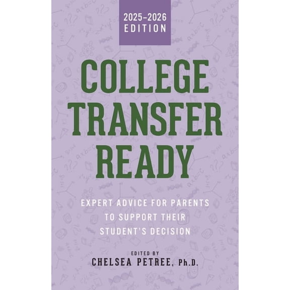 College Transfer Ready: Expert Advice for Parents to Support their Student's Decision, (Paperback)
