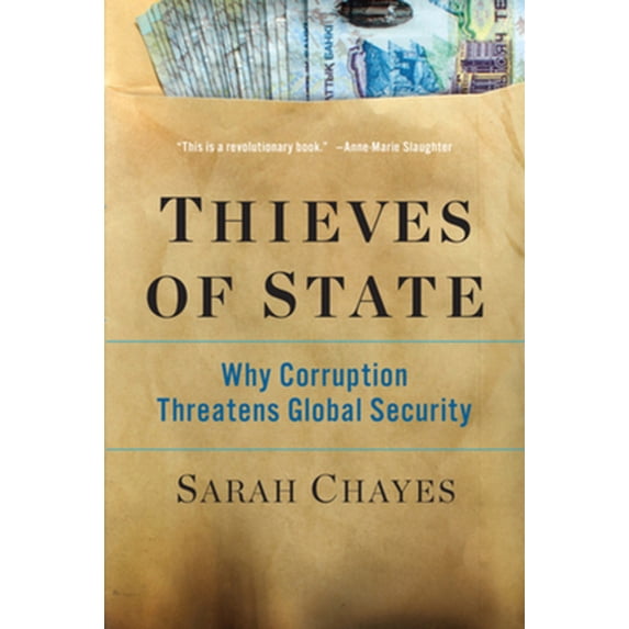 Pre-Owned Thieves of State: Why Corruption Threatens Global Security (Hardcover) 0393239462 9780393239461