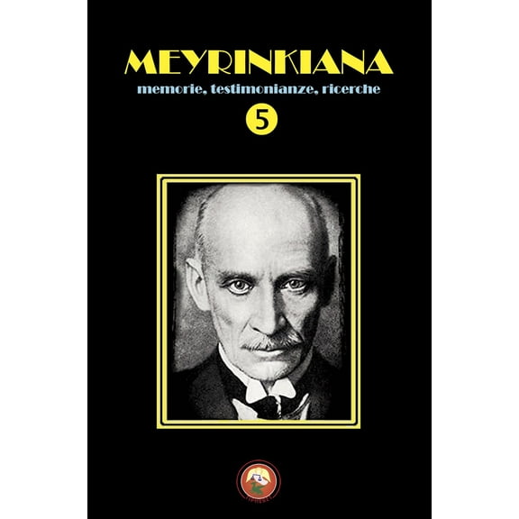 Vittorio Fincati Meyrinkiana. Memorie, testimonianze, ricerche (Vol. 5) (Hardcover)