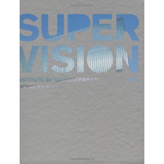 Pre-Owned Super Vision: Institute of Contemporary Art, Boston