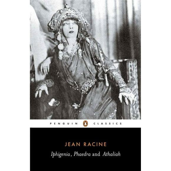 Penguin Classics: Iphigenia, Phaedra and Athaliah (Paperback)
