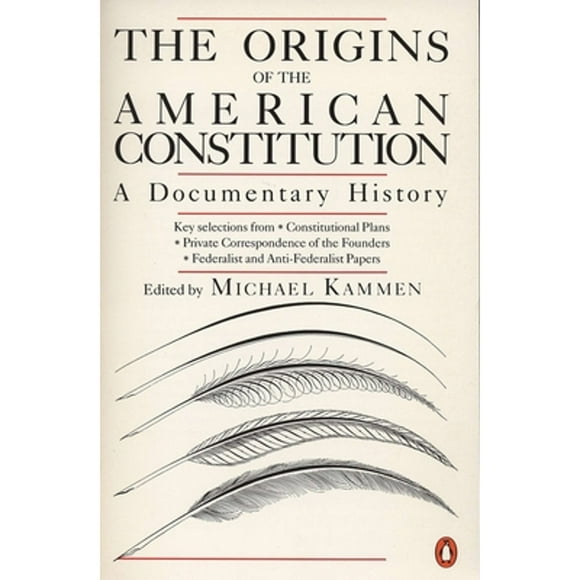 Pre-Owned The Origins of the American Constitution: A Documentary History (Paperback 9780140087444) by Michael Kammen