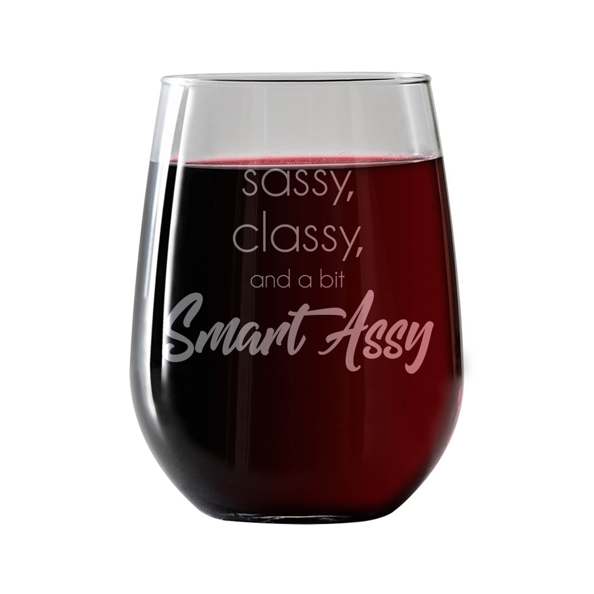 Funny Wine Glass Sassy, Classy, and a bit Smart Assy Stemless Wine
