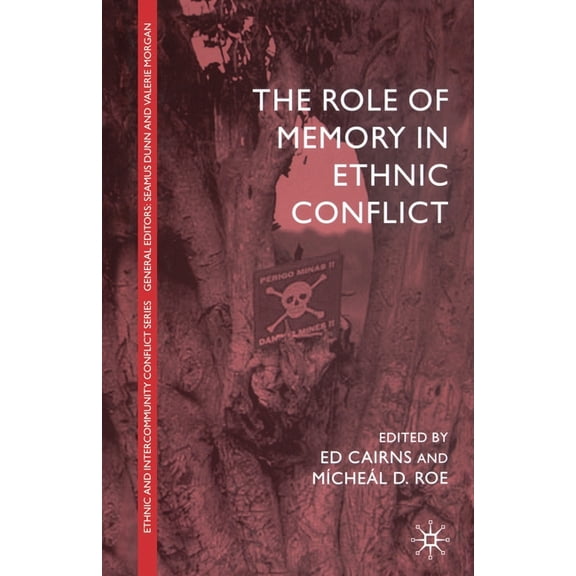 Ethnic and Intercommunity Conflict The Role of Memory in Ethnic Conflict, (Paperback)