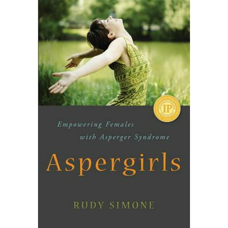 Aspergirls : Empowering Females with Asperger (Best Treatment For Aspergers)