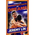 thumbnail image 1 of Pre-Owned Jeremy Lin: There's No Expiration Date on Dreams (Hardcover) by Rich Wolfe, 1 of 1