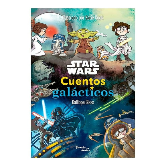 Star Wars. Cuentos galácticos Planeta Infantil Calliope Glass; Katie Cook