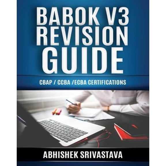 BABOK V3 Revision Guide: CBAP / CCBA / ECBA Certifications