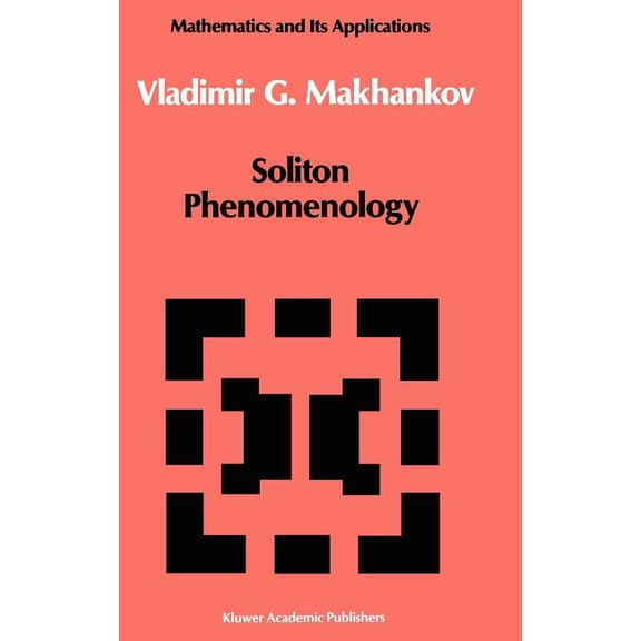 Mathematics and Its Applications Soliton Phenomenology, Book 33, (Hardcover)