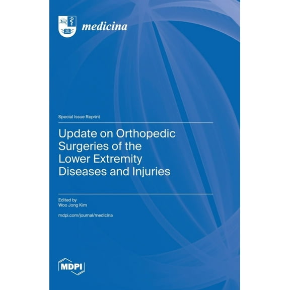 Update on Orthopedic Surgeries of the Lower Extremity Diseases and Injuries, (Hardcover)