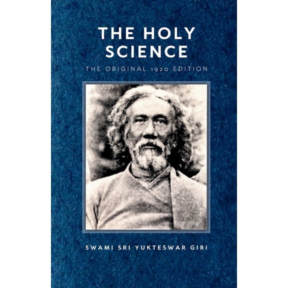 The Holy Science: Kaivalya Darshanam, (Paperback)