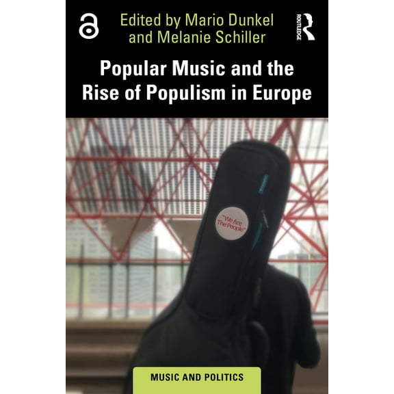 Music and Politics Popular Music and the Rise of Populism in Europe, (Paperback)