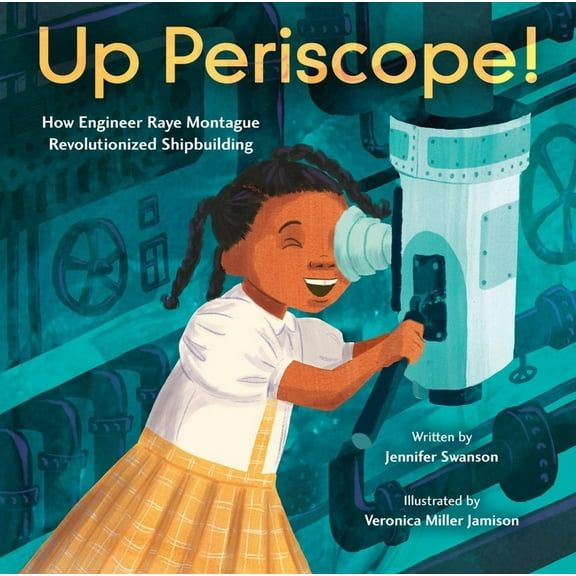 Up Periscope!: How Engineer Raye Montague Revolutionized Shipbuilding, (Hardcover)