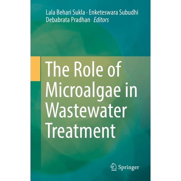 The Role of Microalgae in Wastewater Treatment, (Hardcover)