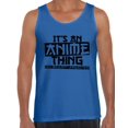 thumbnail image 1 of Awkward Styles Men's It's An Anime Thing You Wouldn't Understand Graphic Tank Tops, 1 of 4