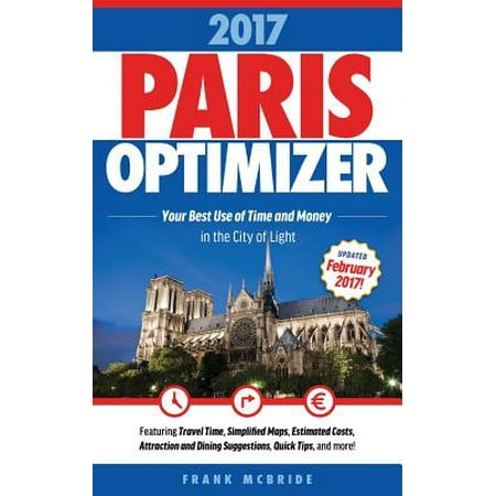 Paris Optimizer 2017 : Your Best Use of Time and Money in the City of