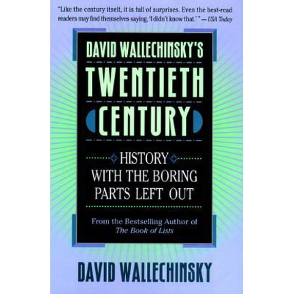 Pre-Owned David Wallechinskys 20th Century: History With the Boring Parts Left Out (Paperback) 0316920568 9780316920568
