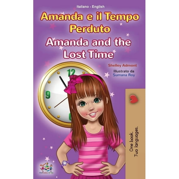 Italian English Bilingual Collection Amanda and the Lost Time (Italian English Bilingual Book for Kids), (Hardcover)