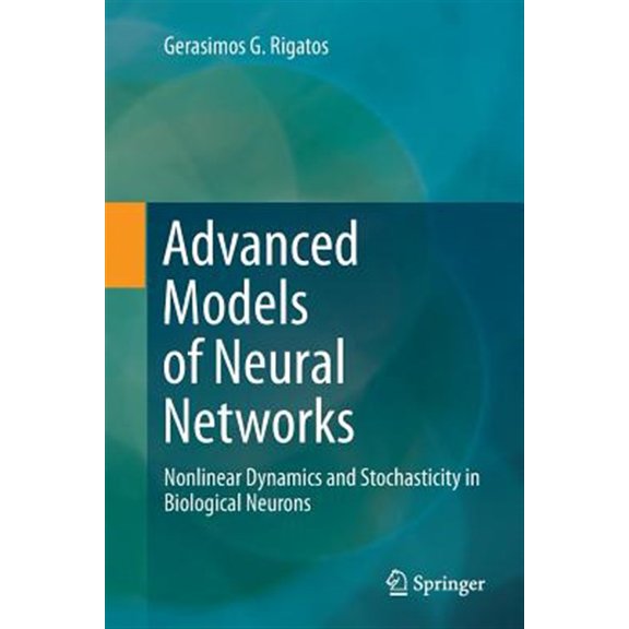 Pre-Owned Advanced Models of Neural Networks: Nonlinear Dynamics and Stochasticity in Biological Neurons (Paperback)