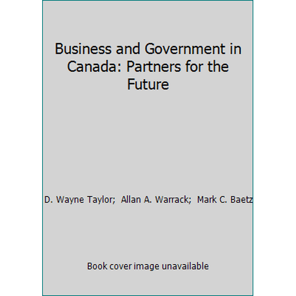 Pre-Owned Business and Government in Canada: Partners for the Future (Paperback) 0130807168 9780130807168