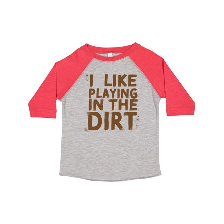 

Inktastic I Like Playing in the Dirt Gift Toddler Boy or Toddler Girl T-Shirt