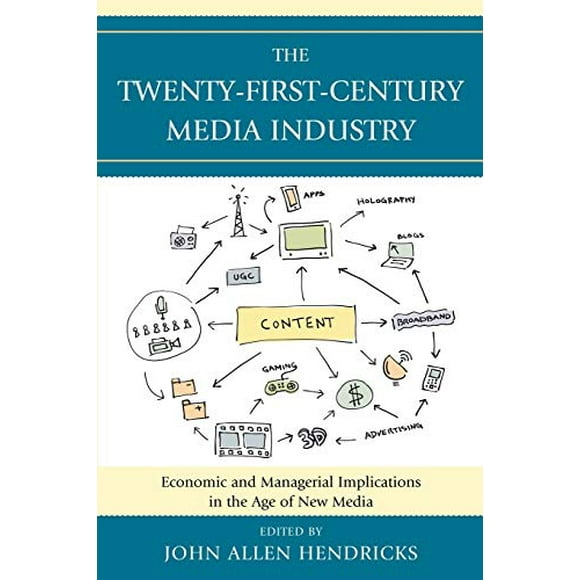 The Twenty-First-Century Media Industry: Economic and Managerial Implications in the Age of New Media (Studies in New Media)