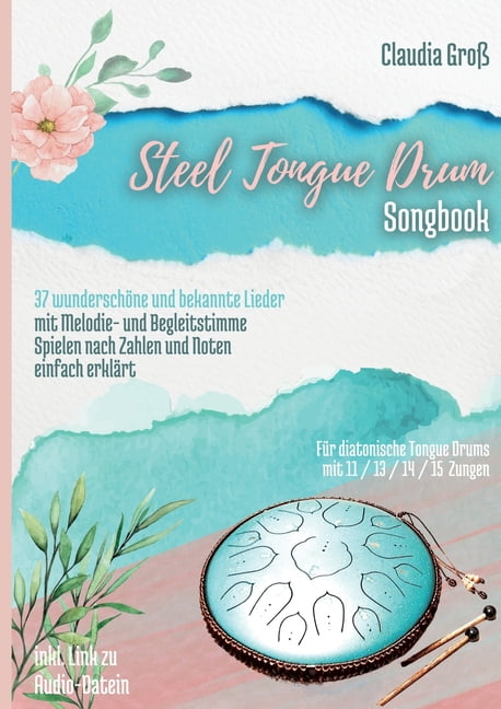 Steel Tongue Drum Songbook 37 Wundersch ne Lieder F r Zungentrommel steel-tongue-drum-songbook-37-wundersch-ne-lieder-f-r-zungentrommel