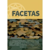 Tus facetas: - una exploración de los centros de inteligencia y nuestros impulsos instintivos, (Paperback)