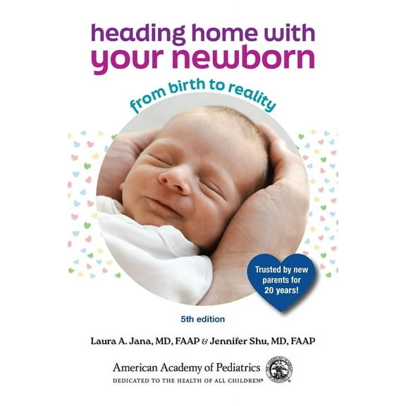 Heading Home with Your Newborn: From Birth to Reality, (Paperback)