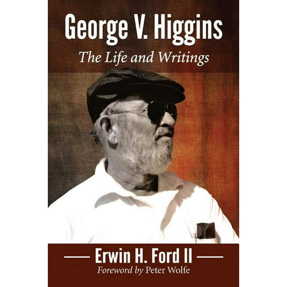 George V. Higgins: The Life and Writings, (Paperback)