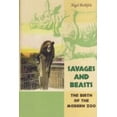 thumbnail image 1 of Pre-Owned Savages and Beasts: The Birth of the Modern Zoo (Paperback) 0801889758 9780801889752, 1 of 1