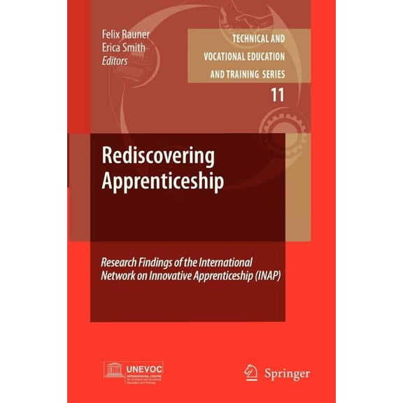 Technical and Vocational Education and T Rediscovering Apprenticeship: Research Findings of the International Network on Innovative Apprenticeship (Inap), Book 11, (Paperback)