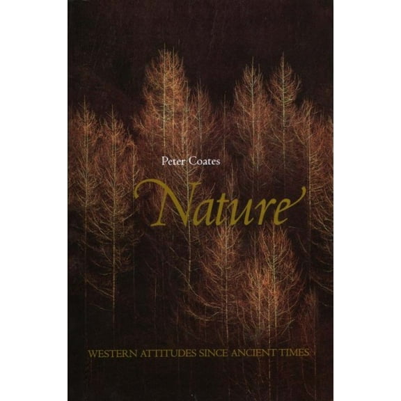 Nature : Western Attitudes Since Ancient Times
