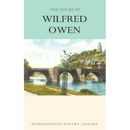 The Poems of Wilfred Owen (Wilfred Owen Best Poems)