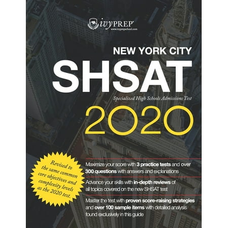 IvyPrep New York City SHSAT Specialized High School Admissions Test 2020 : Complete prep for the new test with revising/editing, literature, and poetry. Includes comprehensive review and 3 practice tests (Paperback)