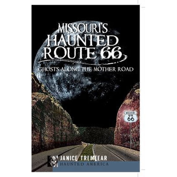 Pre-Owned Missouri's Haunted Route 66: Ghosts Along the Mother Road (Paperback) 160949041X 9781609490416