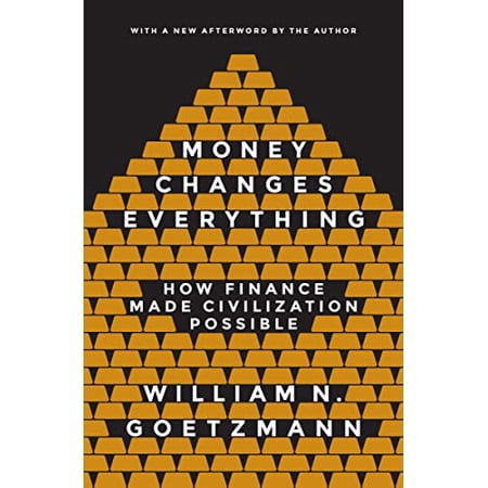 Pre-Owned Money Changes Everything: How Finance Made Civilization Possible Paperback