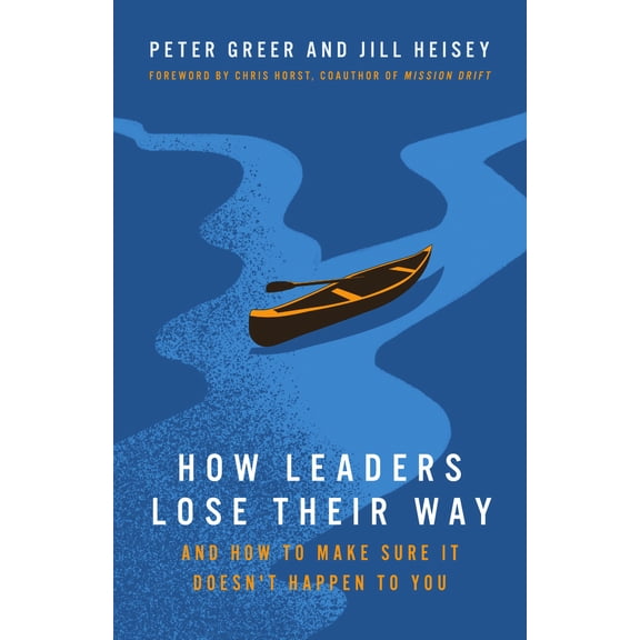 Pre-Owned How Leaders Lose Their Way: And How to Make Sure It Doesn't Happen to You (Paperback) 1514013541 9781514013540