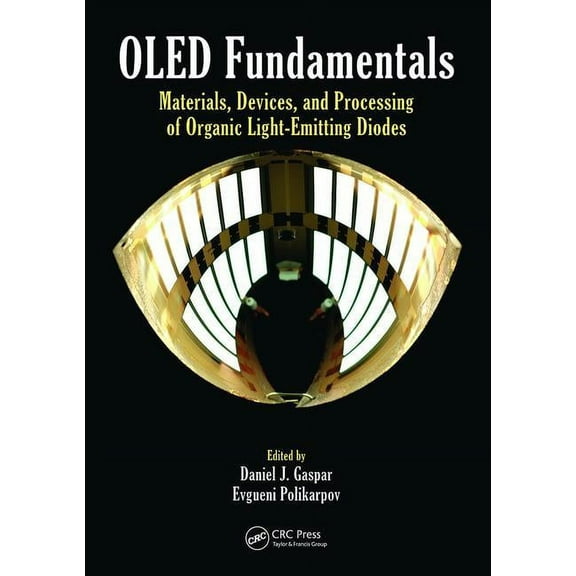 OLED Fundamentals: Materials, Devices, and Processing of Organic Light-Emitting Diodes, (Paperback)