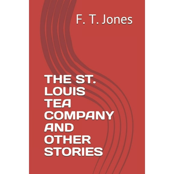 The St. Louis Tea Company And Other Stories (Paperback)